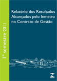 Relatório dos Resultados Alcançados pelo Inmetro no Contrato de Gestão - Primeiro semestre de 2011
